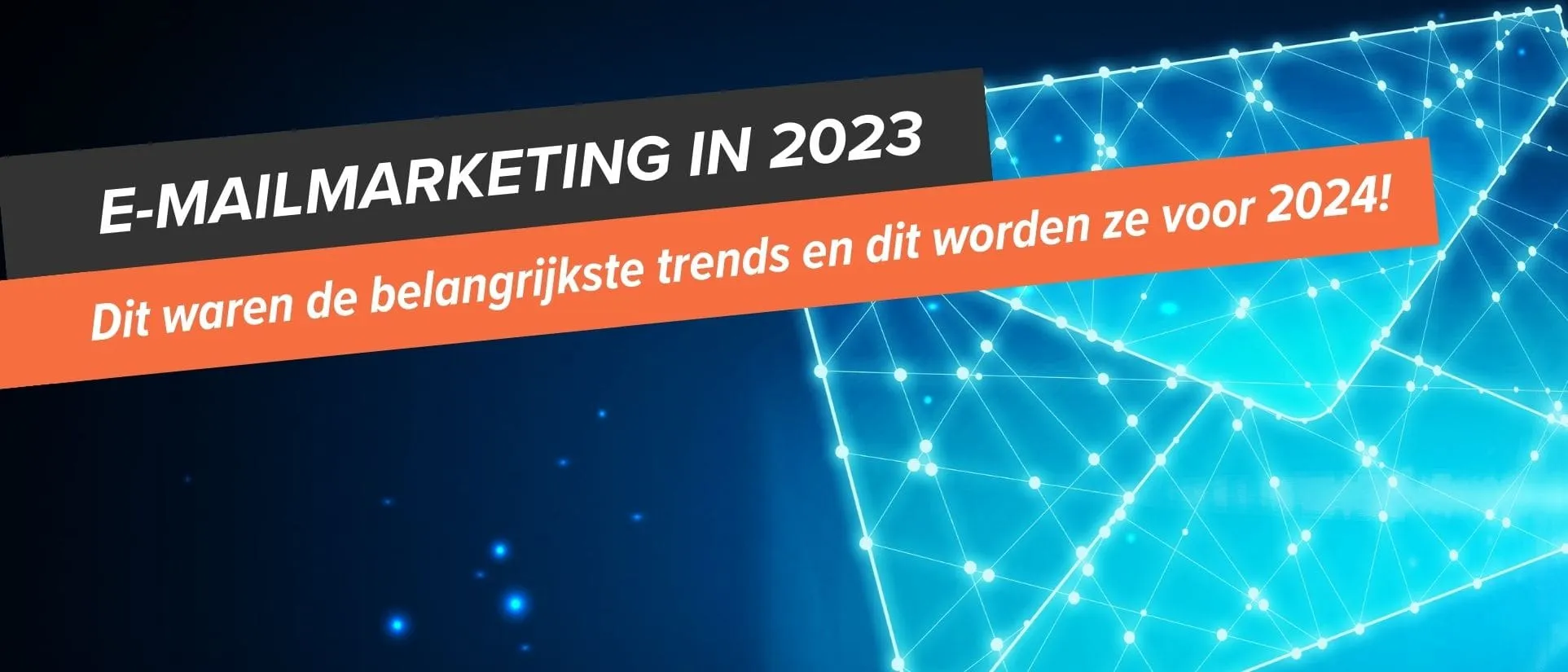 E-mailmarketing in 2023 de belangrijkste trends